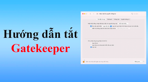 Hướng Dẫn Bật và Tắt Gatekeeper Trên MacOs