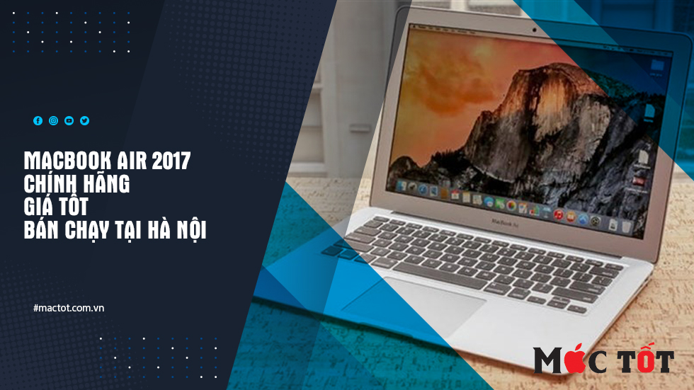 Macbook Air 2017 Chính hãng giá tốt bán chạy tại Hà Nội