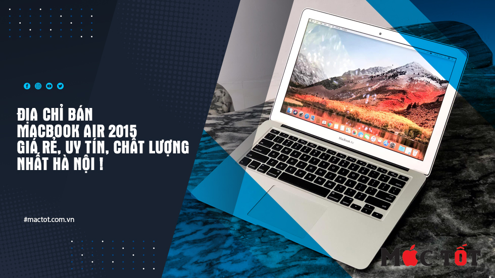 Địa chỉ bán macbook air 2015 giá rẻ, uy tín, chất lượng nhất hà nội !