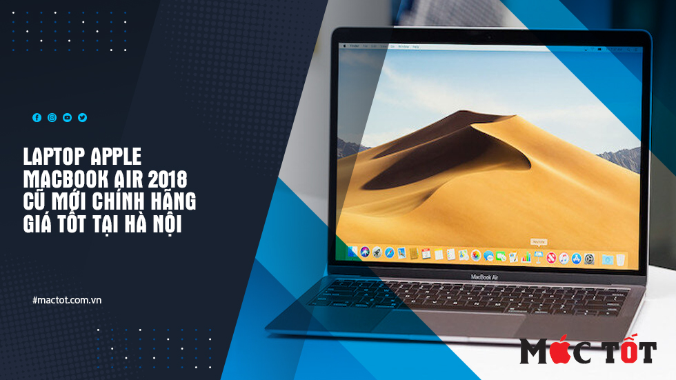 Laptop Apple Macbook Air 2018 cũ mới chính hãng, giá tốt tại Hà Nội
