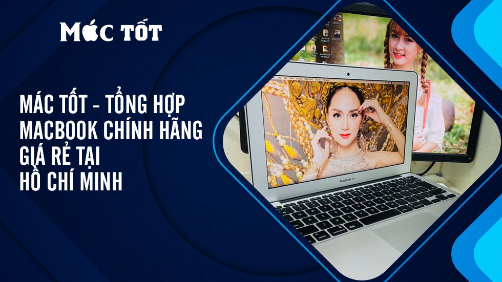 Mác Tốt - TỔNG HỢP Macbook Chính Hãng - Giá Rẻ Tại Hồ Chí Minh