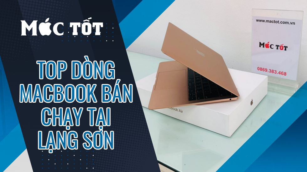 Bán Macbook cũ uy tín, chất lượng, giá rẻ nhất Lạng Sơn
